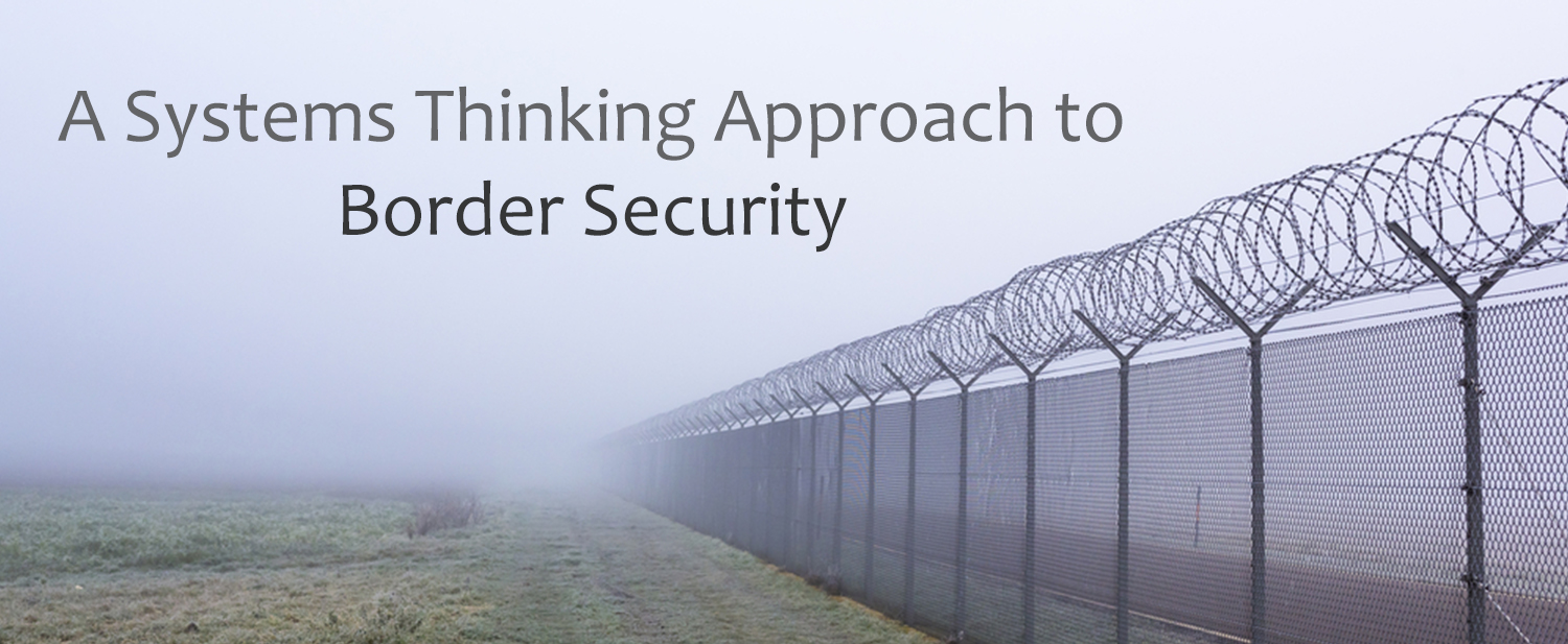 A Systems Thinking Approach to Border Security